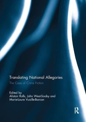 Translating National Allegories: The Case of Crime Fiction by Rolls, Alistair
