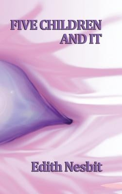 Five Children and It by Nesbit, Edith