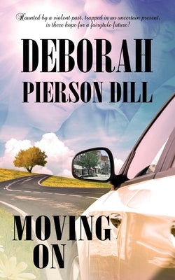 Moving On, Volume 3 by Dill, Deborah Pierson