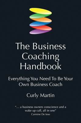 The Business Coaching Handbook by Martin, Curly