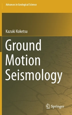 Ground Motion Seismology by Koketsu, Kazuki