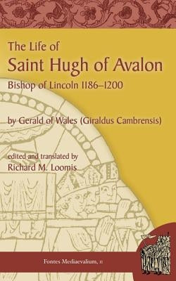 The Life of Saint Hugh of Avalon by Giraldus