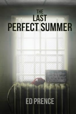 The Last Perfect Summer by Prence, Ed