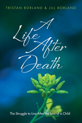 A Life After Death by Borland, Tristan