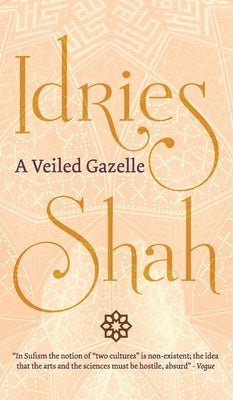 A Veiled Gazelle: Seeing How to See by Shah, Idries