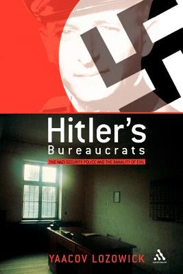 Hitler's Bureaucrats by Lozowick, Yaacov