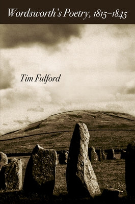 Wordsworth's Poetry, 1815-1845 by Fulford, Tim