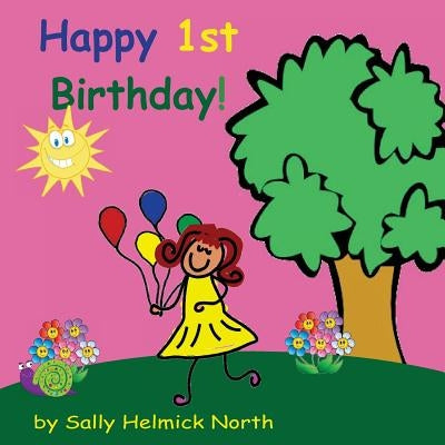 Happy First Birthday! (girl version) by North, Sally Helmick