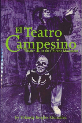 El Teatro Campesino: Theater in the Chicano Movement by Broyles-González, Yolanda