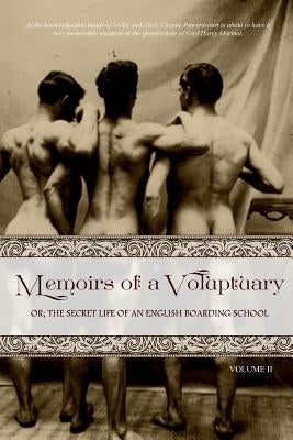 Memoirs of a Voluptuary [volume II]: Or; The Secret Life of an English Boarding School by Press, Locus Elm