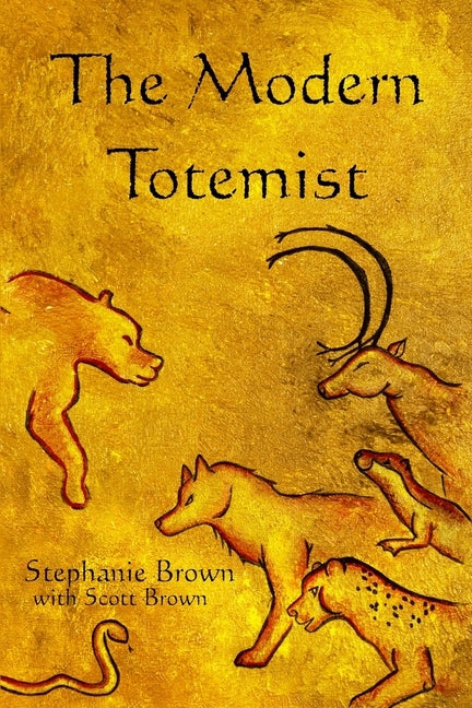 The Modern Totemist by Brown, Stephanie