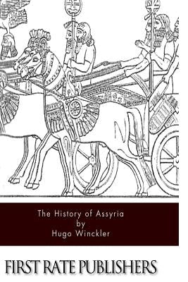 The History of Assyria by Winckler, Hugo