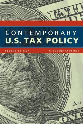 Contemporary U.S. Tax Policy, Second Edition by Steuerle, C. Eugene