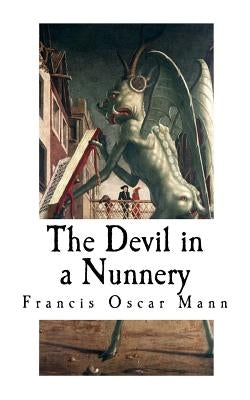 The Devil in a Nunnery: Devil Stories by Mann, Francis Oscar