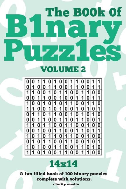 The Book Of Binary Puzzles 14x14 Volume 2 by Media, Clarity