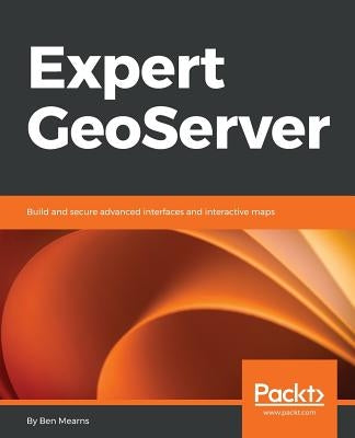 Expert GeoServer by Mearns, Ben