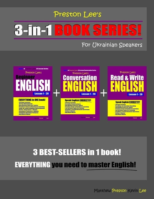 Preston Lee's 3-in-1 Book Series! Beginner English, Conversation English & Read & Write English Lesson 1 - 20 For Ukrainian Speakers by Preston, Matthew