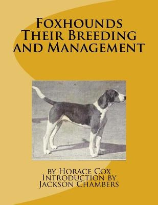 Foxhounds Their Breeding and Management by Chambers, Jackson