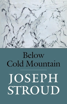 Below Cold Mountain by Stroud, Joseph