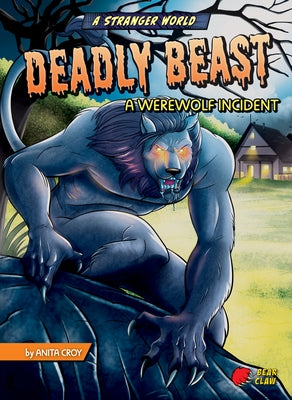 Deadly Beast: A Werewolf Incident by Croy, Anita
