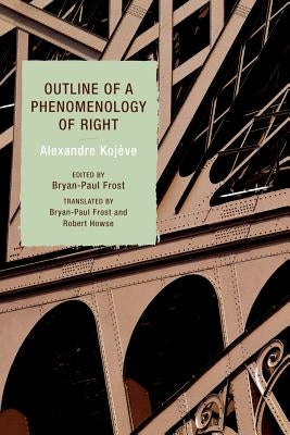 Outline of a Phenomenology of Right by Kojève, Alexandre