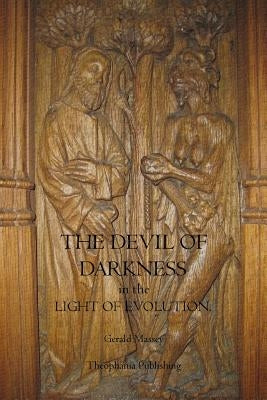 The Devil of Darkness in the Light of Evolution by Massey, Gerald