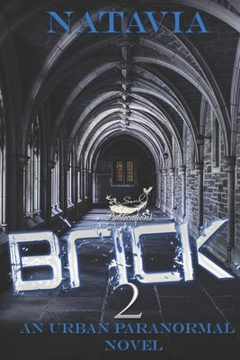 Brick 2: An Urban Paranormal Novel by Natavia