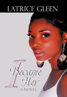 I Became Her by Gleen, Latrice