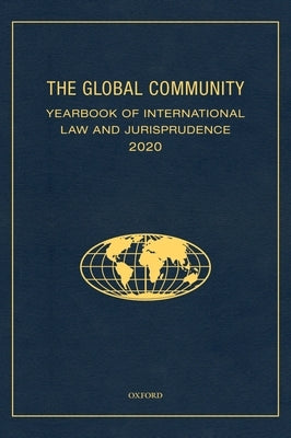 The Global Community Yearbook of International Law and Jurisprudence 2020 by Ziccardi Capaldo, Giuliana