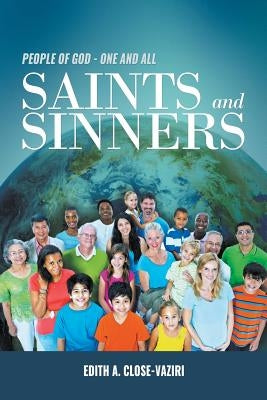People of God - One and All Saints and Sinners by Close-Vaziri, Edith