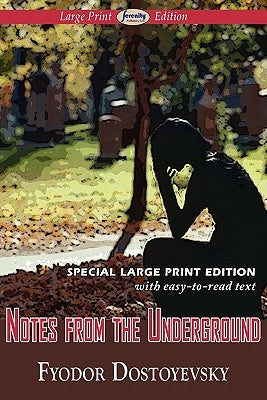 Notes from the Underground by Dostoyevsky, Fyodor