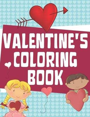 Valentine's Coloring Book: Amazing coloring book for boys and girls, large and one-sided pages, hours of fun for kids! Great gift for daughter, s by Gilberstone, Diana