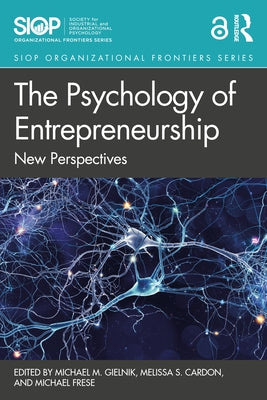 The Psychology of Entrepreneurship: New Perspectives by Gielnik, Michael M.