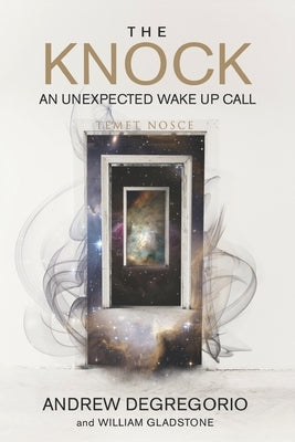 The Knock: An Unexpected Wake Up Call by Gladstone, William