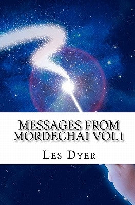 Messages From Mordechai: Finding The Special Person Who Lives Within AND The Greatest Gift Is The Present by Dyer, Les