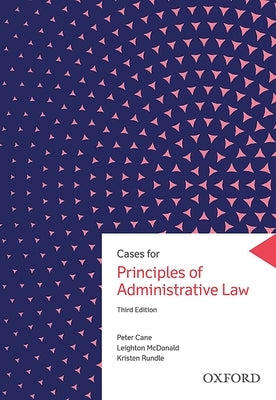 Cases for Principles of Administrative Law by Cane, Peter