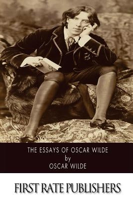 The Essays of Oscar Wilde by Wilde, Oscar