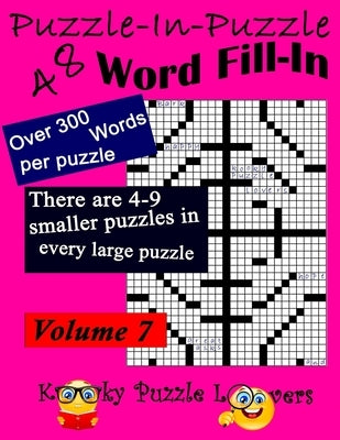 Puzzle-in-Puzzle Word Fill-In Puzzles, Volume 7: 48 Puzzles by Kooky Puzzle Lovers