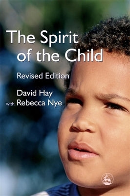 The Spirit of the Child: Revised Edition by Hay, David