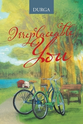 Irreplaceable You by Durga