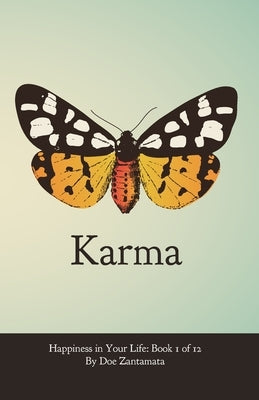 Happiness in Your Life - Book One: Karma by Zantamata, Doe