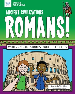 Ancient Civilizations: Romans!: With 25 Social Studies Projects for Kids by Van Vleet, Carmella