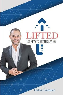 Lifted by Vazquez, Carlos J.