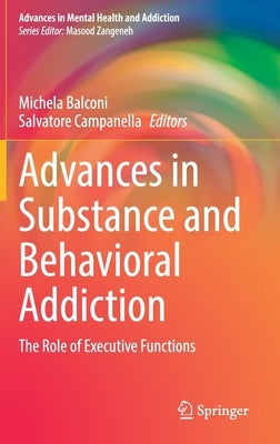 Advances in Substance and Behavioral Addiction: The Role of Executive Functions by Balconi, Michela