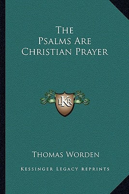 The Psalms Are Christian Prayer by Worden, Thomas