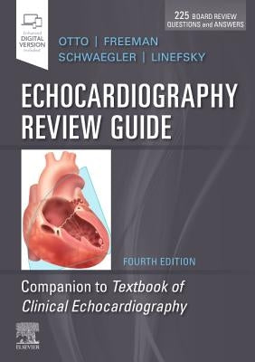 Echocardiography Review Guide: Companion to the Textbook of Clinical Echocardiography by Otto, Catherine M.