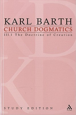 Church Dogmatics Study Edition 13: The Doctrine of Creation III.1 Â§ 40-42 by Barth, Karl