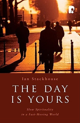 The Day Is Yours by Ian Stackhouse