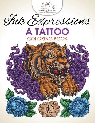 Ink Expressions: A Tattoo Coloring Book by Kreativ Entspannen