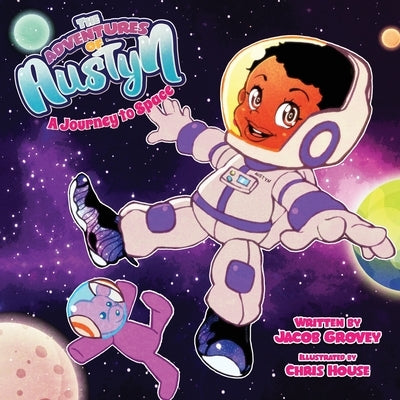 The Adventures of Austyn: A Journey to Space by Grovey, Jacob